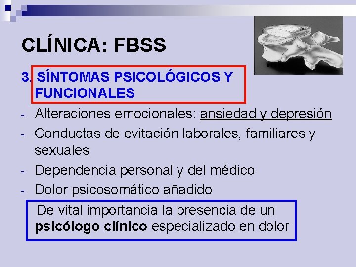 CLÍNICA: FBSS 3. SÍNTOMAS PSICOLÓGICOS Y FUNCIONALES - Alteraciones emocionales: ansiedad y depresión -