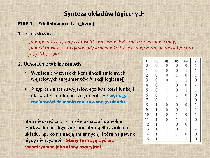 Synteza układów logicznych ETAP 1: Zdefiniowanie f. logicznej 1. Opis słowny „pompa pracuje, gdy