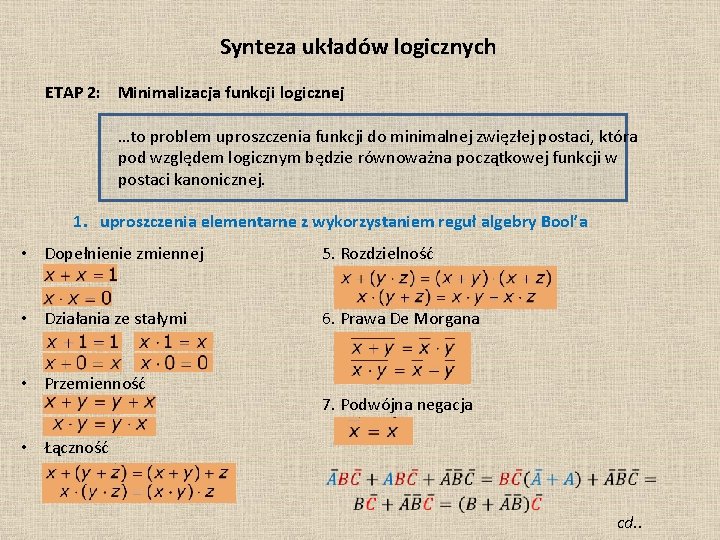 Synteza układów logicznych ETAP 2: Minimalizacja funkcji logicznej …to problem uproszczenia funkcji do minimalnej