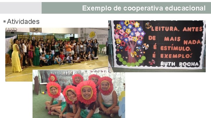 Exemplo de cooperativa educacional § Atividades 