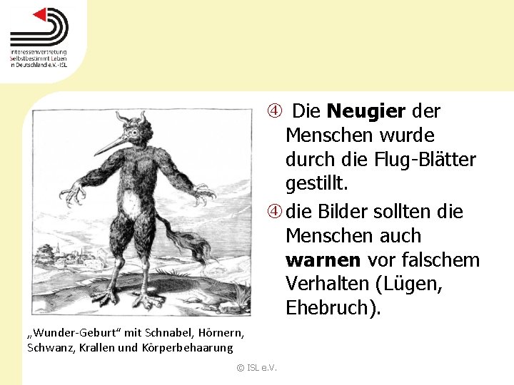  Die Neugier der Menschen wurde durch die Flug-Blätter gestillt. die Bilder sollten die
