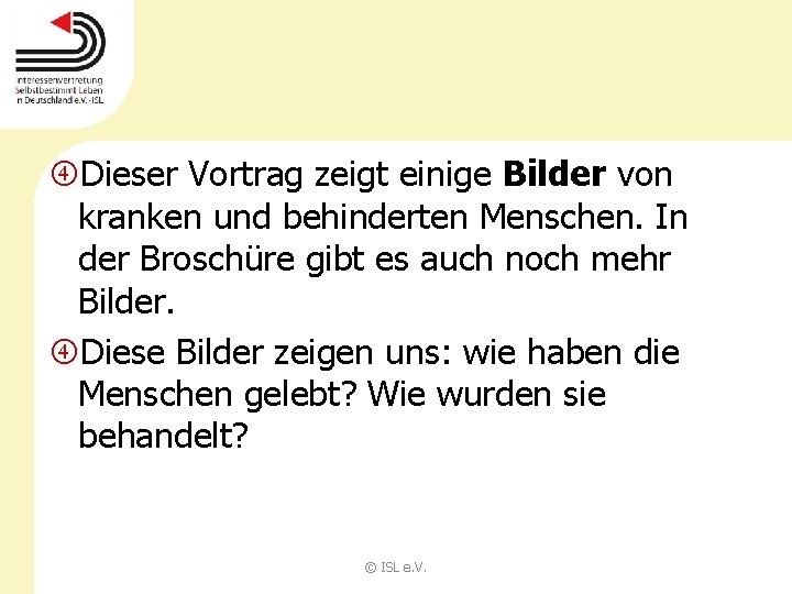  Dieser Vortrag zeigt einige Bilder von kranken und behinderten Menschen. In der Broschüre