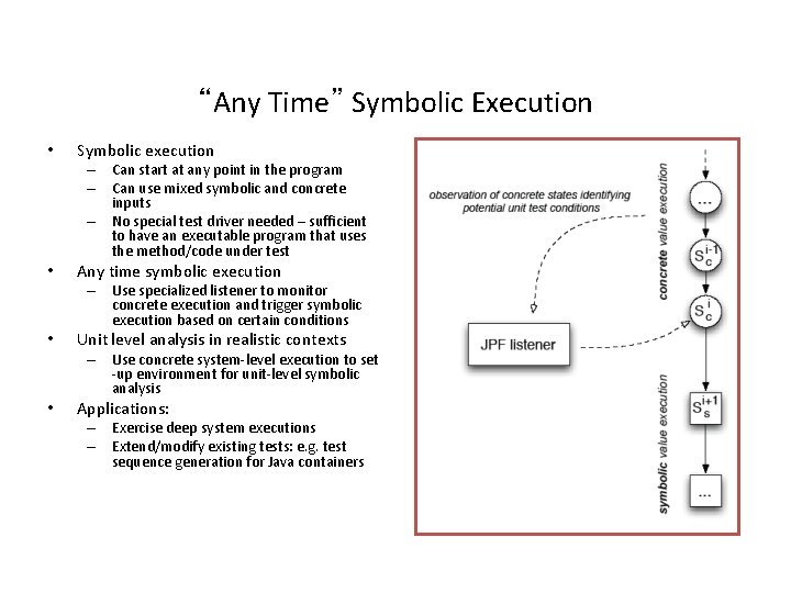 “Any Time” Symbolic Execution • Symbolic execution – Can start at any point in “Any Time” Symbolic Execution • Symbolic execution – Can start at any point in