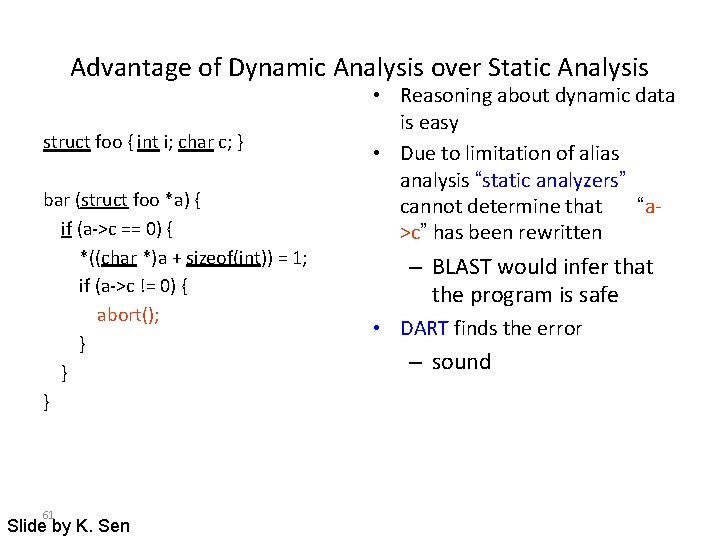 Advantage of Dynamic Analysis over Static Analysis struct foo { int i; char c;