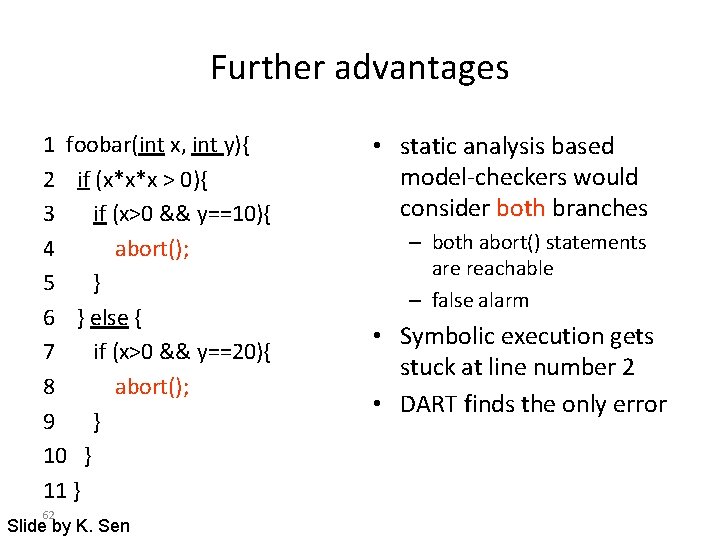 Further advantages 1 foobar(int x, int y){ 2 if (x*x*x > 0){ 3 if