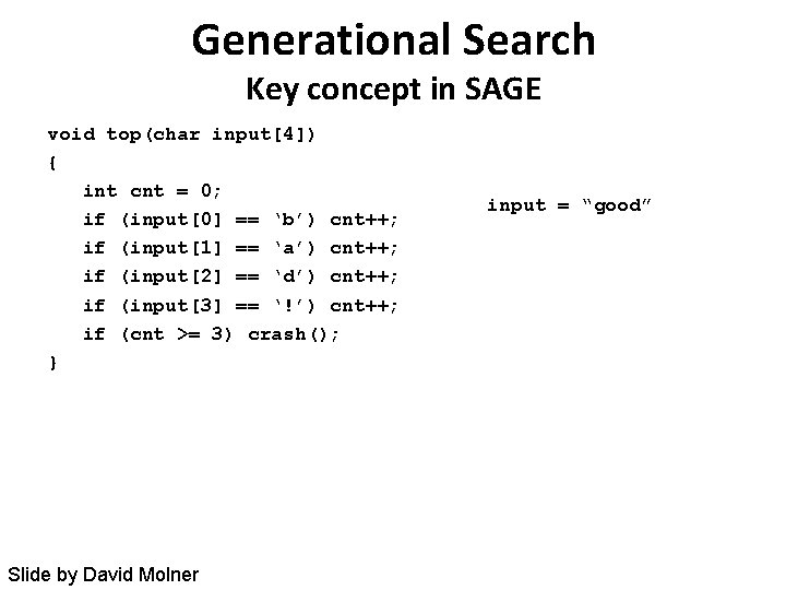 Generational Search Key concept in SAGE void top(char input[4]) { int cnt = 0;