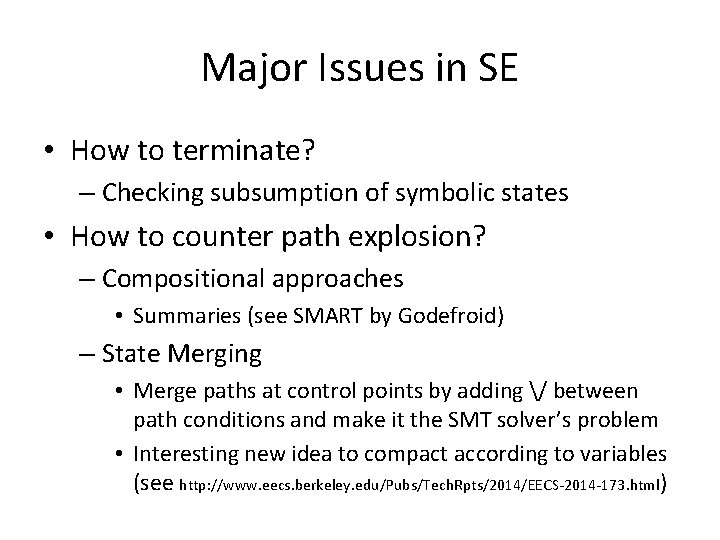 Major Issues in SE • How to terminate? – Checking subsumption of symbolic states Major Issues in SE • How to terminate? – Checking subsumption of symbolic states