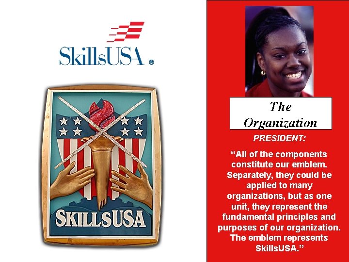 The Colors Organization OPTIONAL OFFICER: PRESIDENT: “With the affixing of the hands, we add