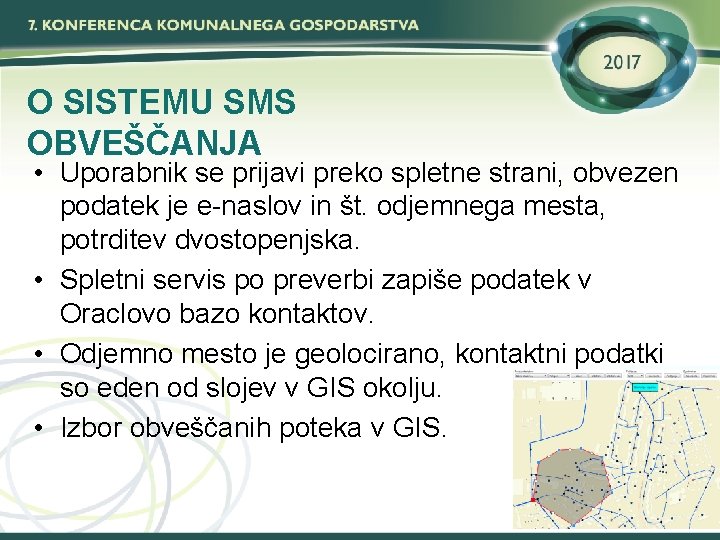 O SISTEMU SMS OBVEŠČANJA • Uporabnik se prijavi preko spletne strani, obvezen podatek je