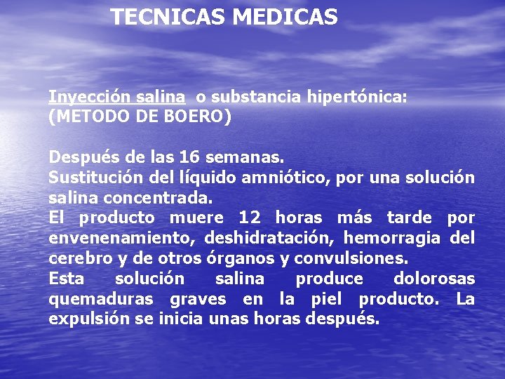 TECNICAS MEDICAS Inyección salina o substancia hipertónica: (METODO DE BOERO) Después de las 16