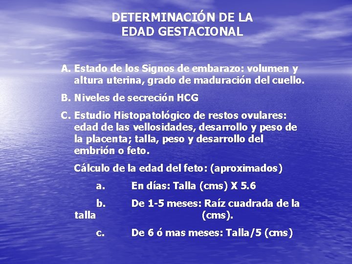 DETERMINACIÓN DE LA EDAD GESTACIONAL A. Estado de los Signos de embarazo: volumen y