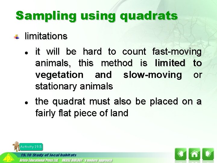 Sampling using quadrats limitations l l it will be hard to count fast-moving animals,
