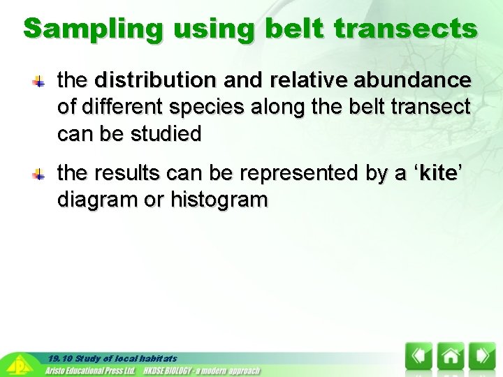 Sampling using belt transects the distribution and relative abundance of different species along the