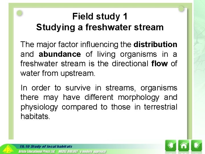 Field study 1 Studying a freshwater stream The major factor influencing the distribution and