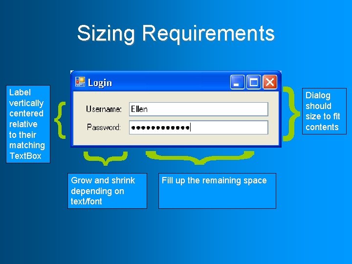 Sizing Requirements } { { Label vertically centered relative to their matching Text. Box
