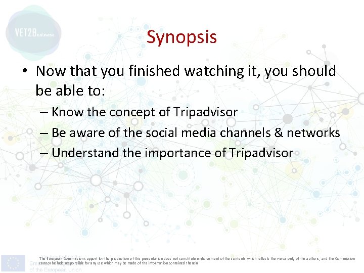 Synopsis • Now that you finished watching it, you should be able to: –