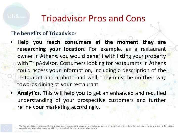 Tripadvisor Pros and Cons The benefits of Tripadvisor • Help you reach consumers at