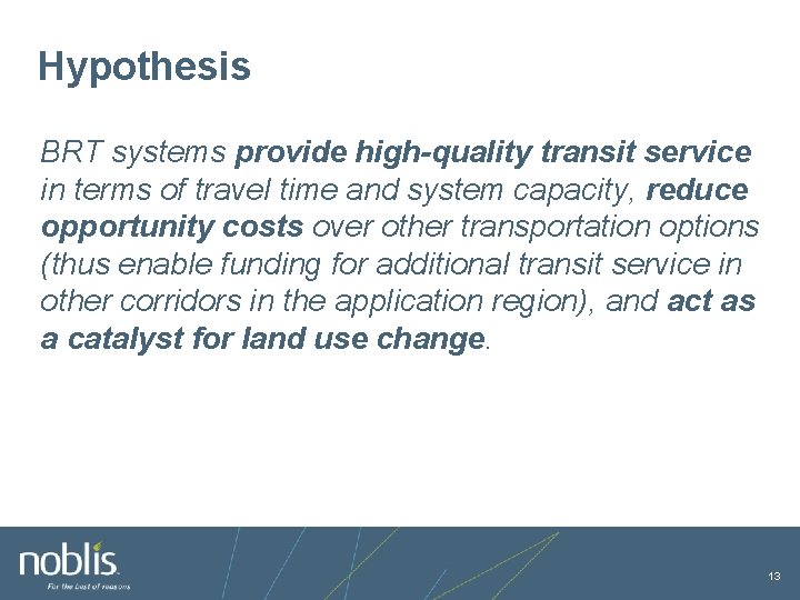 Hypothesis BRT systems provide high-quality transit service in terms of travel time and system