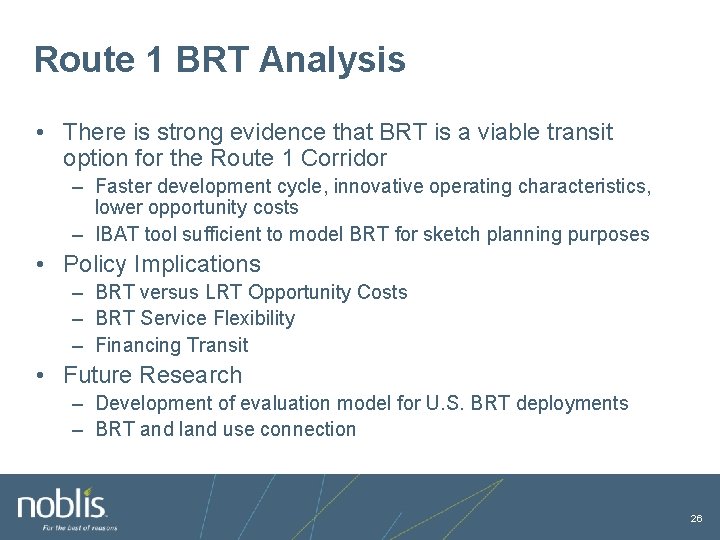 Route 1 BRT Analysis • There is strong evidence that BRT is a viable