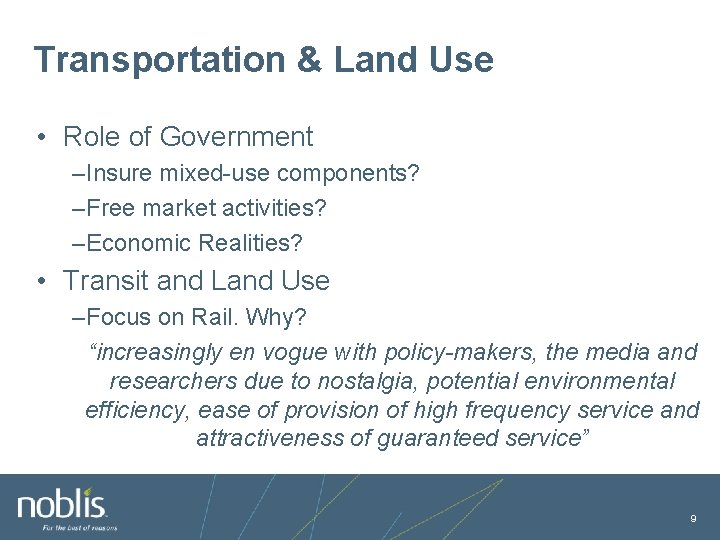 Transportation & Land Use • Role of Government –Insure mixed-use components? –Free market activities?