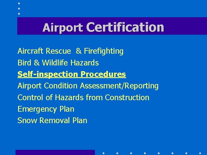 Airport Certification Aircraft Rescue & Firefighting Bird & Wildlife Hazards Self-inspection Procedures Airport Condition