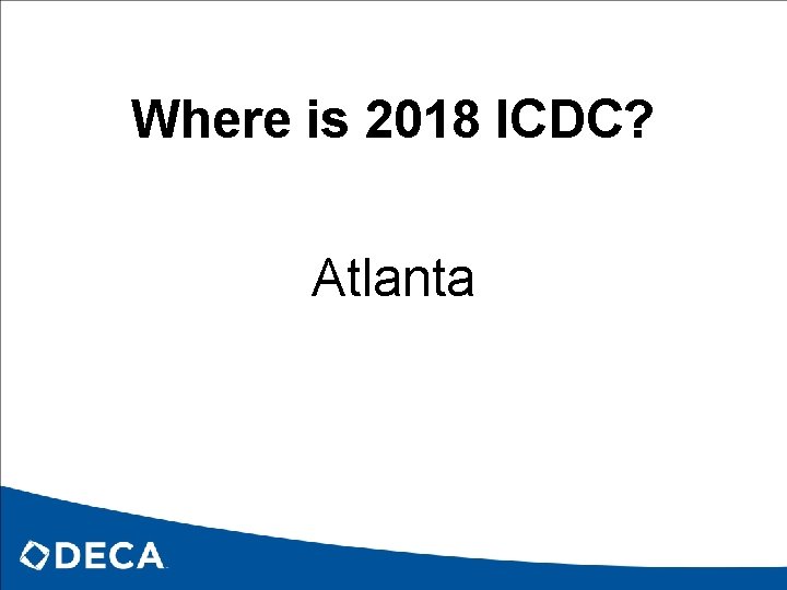Where is 2018 ICDC? Atlanta 