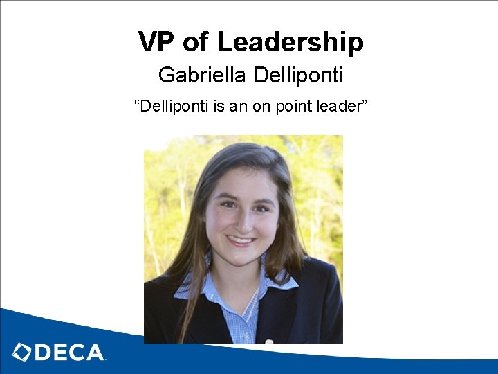 VP of Leadership Gabriella Delliponti “Delliponti is an on point leader” 