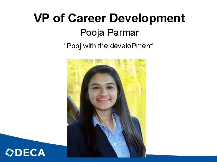 VP of Career Development Pooja Parmar “Pooj with the develo. Pment” 