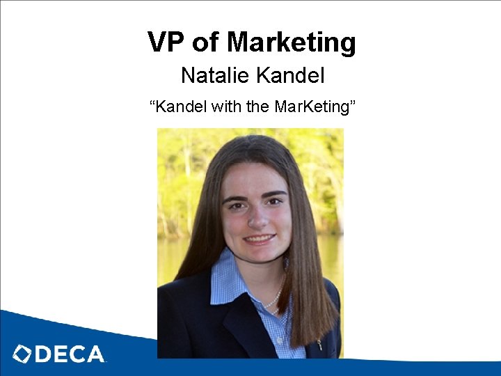 VP of Marketing Natalie Kandel “Kandel with the Mar. Keting” 