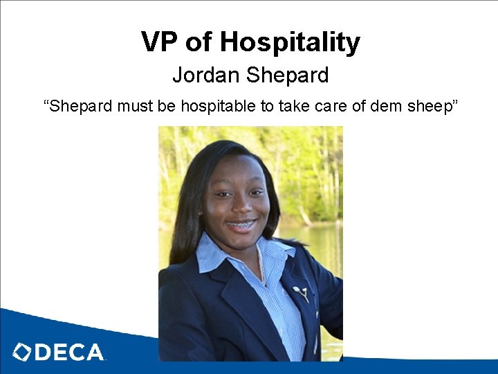 VP of Hospitality Jordan Shepard “Shepard must be hospitable to take care of dem