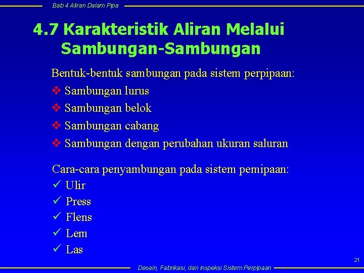 Bab 4 Aliran Dalam Pipa 4. 7 Karakteristik Aliran Melalui Sambungan-Sambungan Bentuk-bentuk sambungan pada