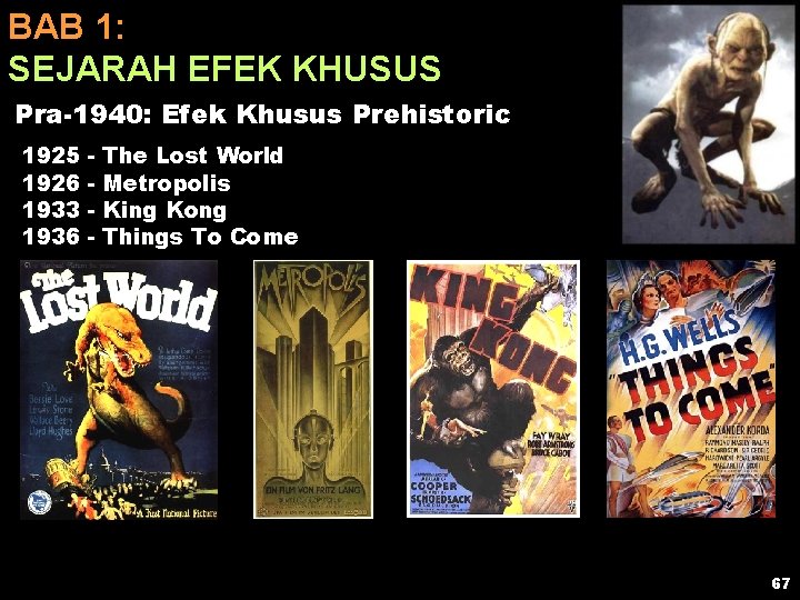 BAB 1: SEJARAH EFEK KHUSUS Pra-1940: Efek Khusus Prehistoric 1925 1926 1933 1936 -