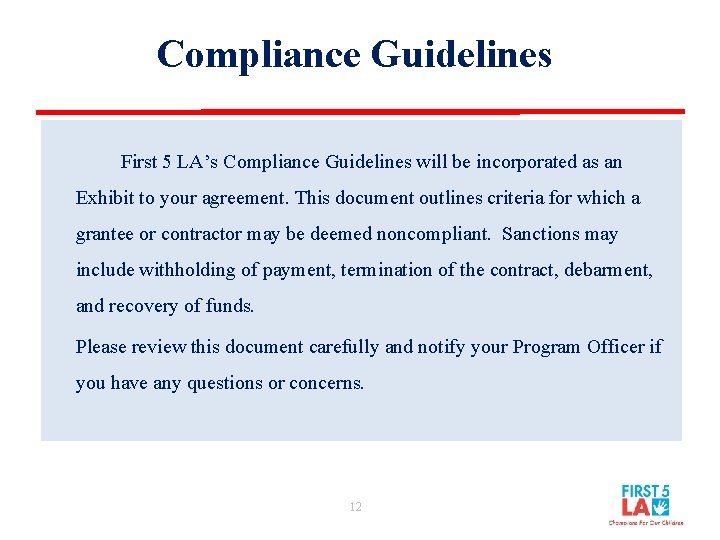 Compliance Guidelines First 5 LA’s Compliance Guidelines will be incorporated as an Exhibit to