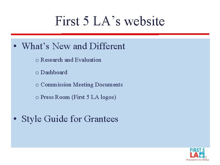First 5 LA’s website • What’s New and Different o Research and Evaluation o