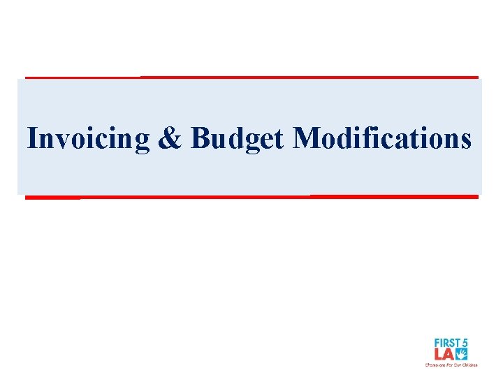 Invoicing & Budget Modifications 