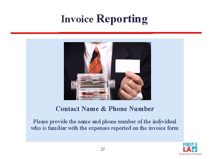 Invoice Reporting Contact Name & Phone Number Please provide the name and phone number
