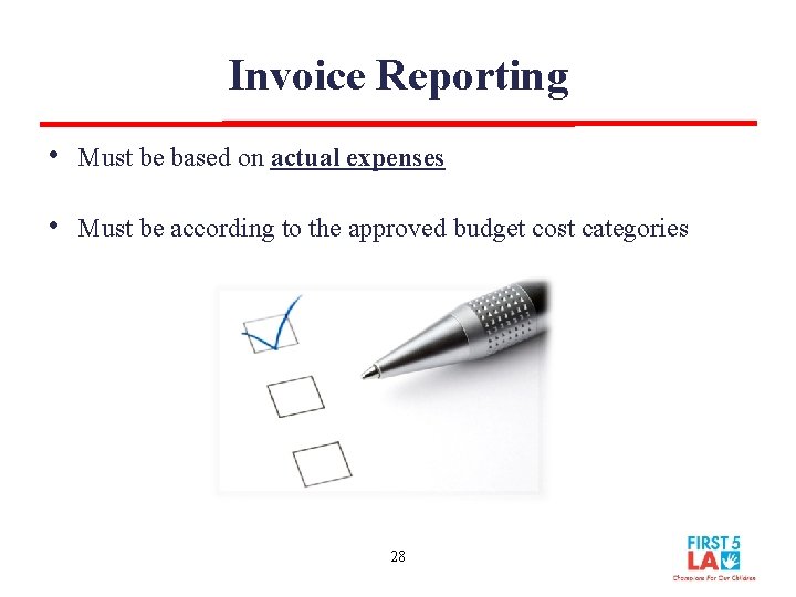 Invoice Reporting • Must be based on actual expenses • Must be according to