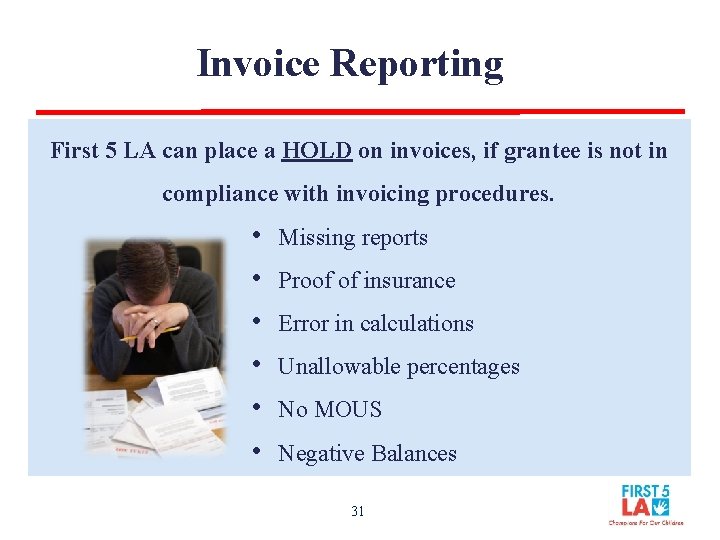 Invoice Reporting First 5 LA can place a HOLD on invoices, if grantee is