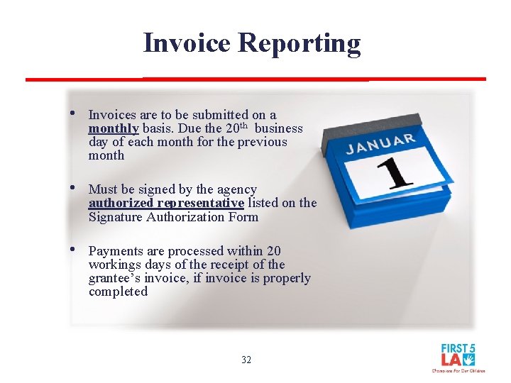 Invoice Reporting • Invoices are to be submitted on a monthly basis. Due the