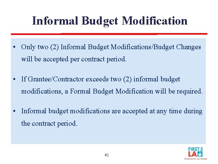 Informal Budget Modification • Only two (2) Informal Budget Modifications/Budget Changes will be accepted