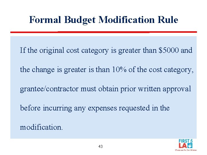 Formal Budget Modification Rule If the original cost category is greater than $5000 and