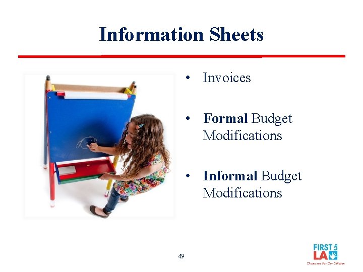Information Sheets • Invoices • Formal Budget Modifications • Informal Budget Modifications 49 