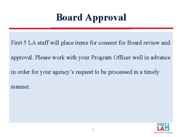 Board Approval First 5 LA staff will place items for consent for Board review