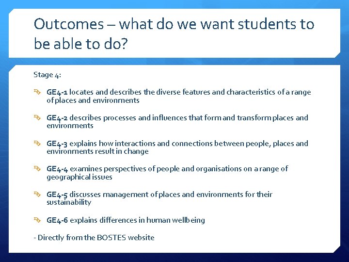 Outcomes – what do we want students to be able to do? Stage 4: