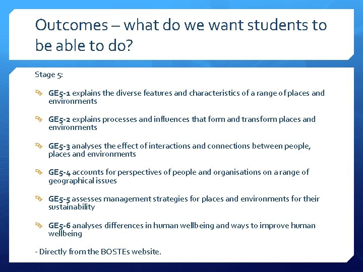 Outcomes – what do we want students to be able to do? Stage 5:
