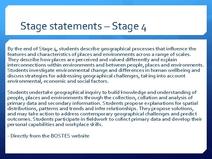 Stage statements – Stage 4 By the end of Stage 4, students describe geographical