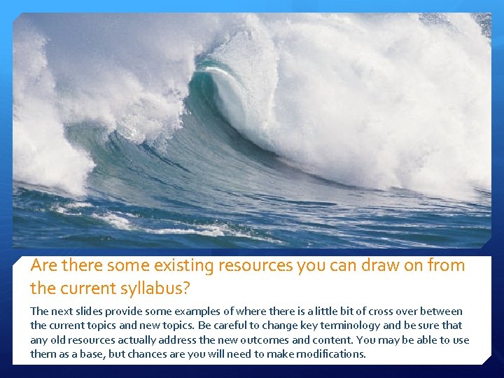 Are there some existing resources you can draw on from the current syllabus? The