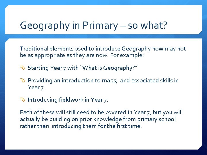 Geography in Primary – so what? Traditional elements used to introduce Geography now may