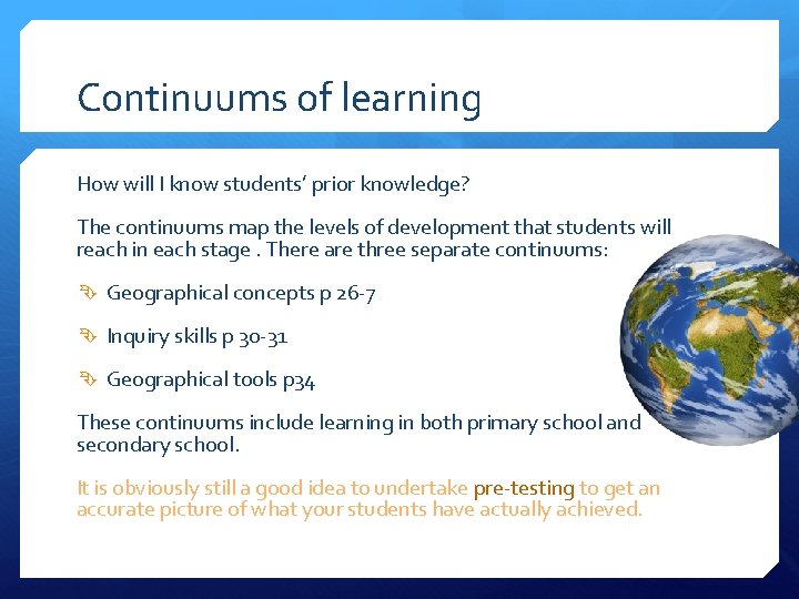 Continuums of learning How will I know students’ prior knowledge? The continuums map the