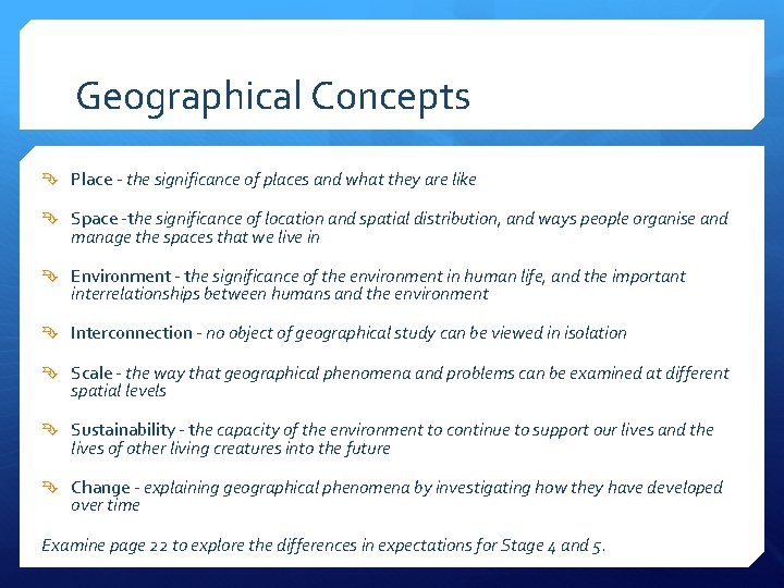 Geographical Concepts Place - the significance of places and what they are like Space